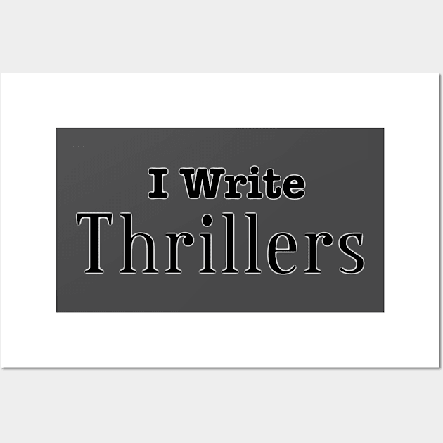 I Write Thrillers Wall Art by INKmagineandCreate